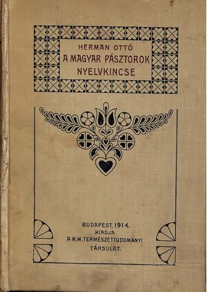 Herman Ottó "A Magyar Pásztorok Nyelvkincse" című, 1914-ben megjelent könyvének borítója. A design bonyolult geometriai és virágmintákat tartalmaz, barna alapon fekete színben, alul magyar nyelvű kiadványrészletekkel.