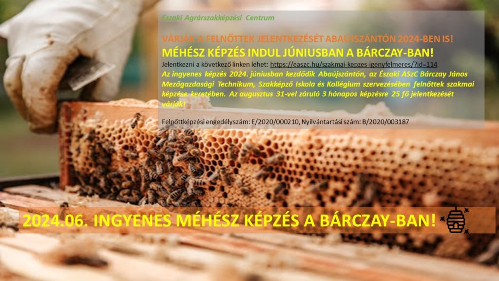 Egy védőkesztyűs méhész megvizsgál egy méhsejtvázat a méhkasból. A magyar nyelvű szövegfelirat ingyenes méhészeti tanfolyamot hirdet 2024 júniusában a Bárczaynál. A háttérben az Eötvös Agrárképző Központ által szervezett tanfolyam részletei találhatók.