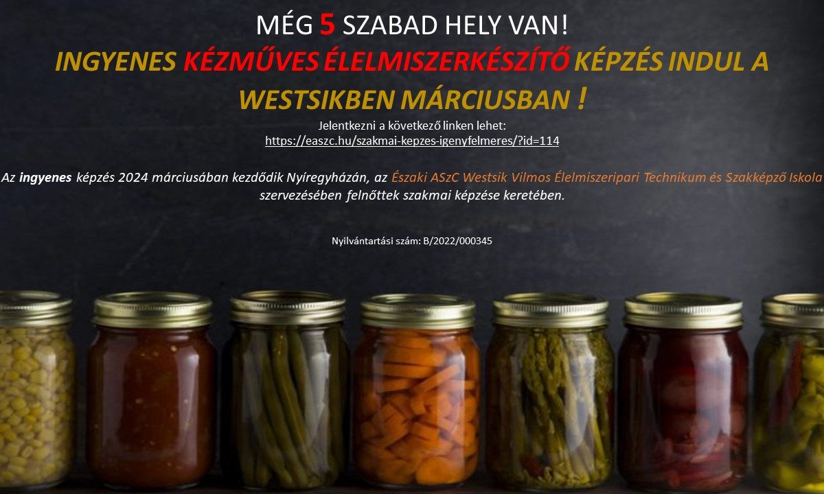 Fekete háttér előtt különböző pácolt ételeket tartalmazó üvegek jelennek meg. A tégelyek feletti magyar szöveg azt hirdeti, hogy öt hely áll rendelkezésre a 2024 márciusában induló ingyenes kézműves ételkészítő tanfolyamra Nyíregyházán az Északi ASzC Westsik Vilmos szervezésében.