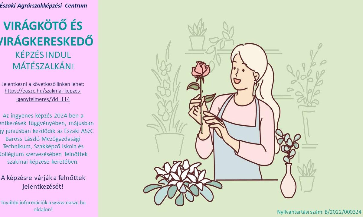 Egy mosolygó virágüzlet illusztrációja, aki virágokat rendez a vázában. A bal oldali magyar nyelvű szöveg egy Mátészalkán induló virágkötészeti tanfolyamot hirdet, az Északi Agrárszakképzési Centrum szervezésében. A képen a regisztrációs adatok és a weboldal linkje látható.